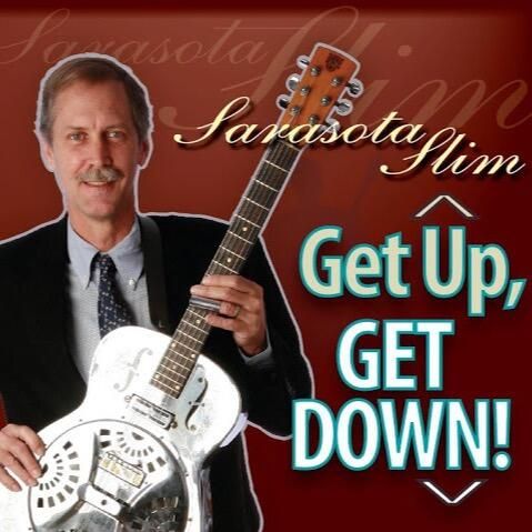 Sarasota Slim holding a resonator guitar beside the words "Get Up, Get Down!"